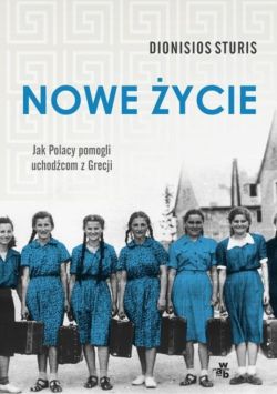 Okadka ksiki - Nowe ycie. Jak Polacy pomogli uchodcom z Grecji 