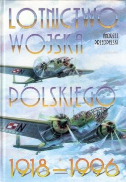 Okadka ksiki -  Lotnictwo Wojska Polskiego 1918 - 1996