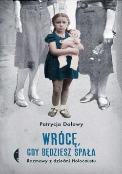 Okadka ksiki - Wrc, gdy bdziesz spaa. Rozmowy z dziemi Holocaustu