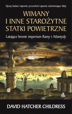Okadka ksiki - Wimany i inne staroytne statki powietrzne Latajce bronie imperium Ramy i Atlantydy