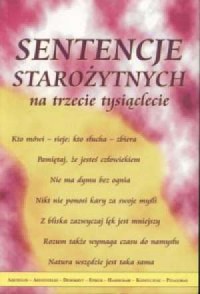 Okadka ksiki - Sentencje staroytnych na trzecie tysiclecie