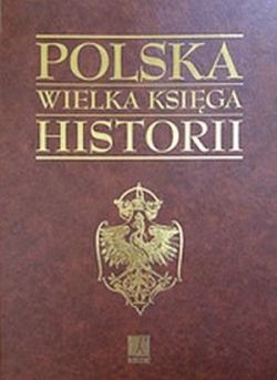 Okadka ksiki - Polska Wielka ksiga historii