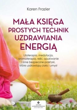 Okadka ksiki - Maa ksiga prostych technik uzdrawiania energi