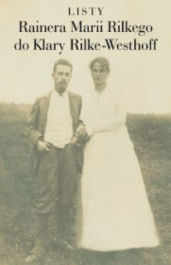 Okadka ksiki - Listy Rainera Marii Rilkego do Klary Rilke-Westhoff