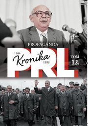 Okadka ksiki - Kronika PRL 1944-1989. Tom 12. Propaganda