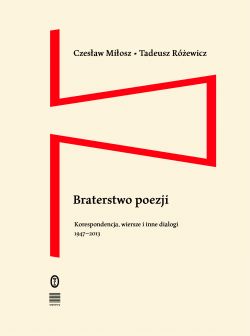 Okadka ksiki - Braterstwo poezji. Korespondencja, wiersze i inne dialogi 1947-2013