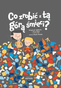 Okadka ksiki - Co zrobi z t gr mieci?