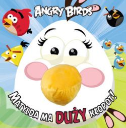Okadka ksiki - Angry Birds. Matylda ma duy kopot!