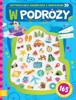 Okadka ksiki - W podry. Aktywizujca ksieczka z naklejkami 3D. Zestaw 165 naklejek w rodku