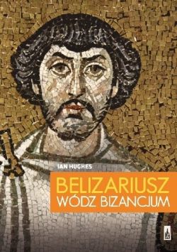 Okadka ksiki - Belizariusz: wdz Bizancjum 