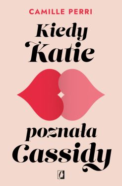Okładka książki - Kiedy Katie poznała Cassidy