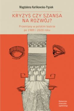 Okadka ksiki - Kryzys czy szansa na rozwj?. Przemiany w polskim teatrze po 1989 i 2020 roku