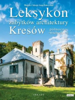 Okadka ksiki - Leksykon zabytkw architektury Kresw pnocno-wschodnich