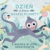 Okadka ksiki - Dzie z ycia naszej planety. Z mapk w lesie deszczowym
