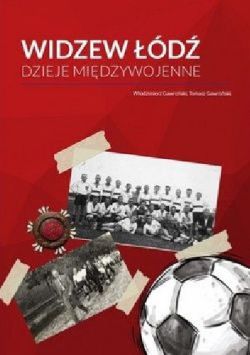 Okadka ksiki - Widzew d. Dzieje midzywojenne