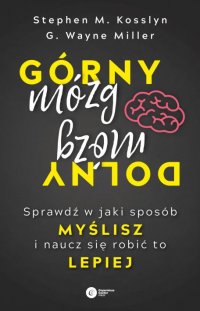 Okadka ksiki - Grny mzg, dolny mzg. Sprawd w jaki sposb mylisz i naucz si robi to lepiej
