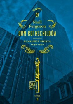 Okadka ksiki - Dom Rothschildw. Bankierzy wiata 1849-1999