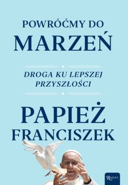Okadka ksiki - Powrmy do marze. Droga ku lepszej przyszoci