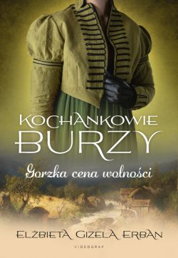 Okadka ksiki - Kochankowie Burzy. Tom 7: Gorzka cena wolnoci