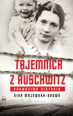 Okadka ksiki - Tajemnica z Auschwitz. Prawdziwa historia