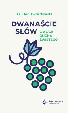 Okadka ksiki - Dwanacie sw. Owoce Ducha witego
