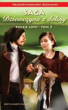 Okadka ksiki - Dziewczyna z doliny. Tom 3. Koleje losu