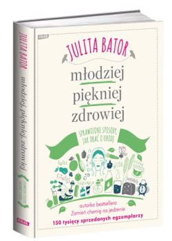 Okadka ksiki - Modziej, pikniej, zdrowiej. Sprawdzone sposoby, jak dba o urod