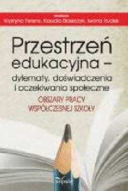 Okadka ksiki - Przestrze edukacyjna – dylematy, dowiadczenia i oczekiwania spoeczne