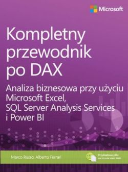 Okładka książki - Kompletny przewodnik po DAX. Analiza biznesowa przy użyciu Microsoft Excel, SQL Server Analysis Services i Power BI