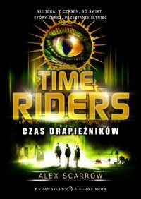 Okadka ksiki - Time Riders. Czas drapienikw