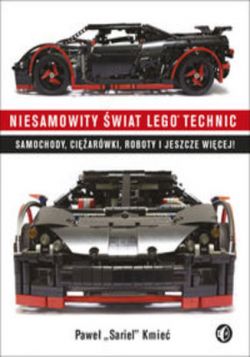 Okadka ksiki - Niesamowity wiat Lego Technic. Samochody, ciarwki, roboty i jeszcze wicej!