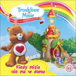 Okadka ksiki - Troskliwe Misie.  Kiedy misia nie ma w domu