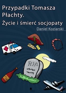 Okadka ksiki - Przypadki Tomasza Pachty. ycie i mier socjopaty
