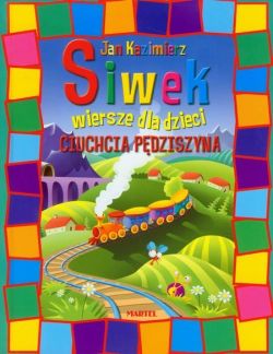 Okadka ksiki - Wiersze dla dzieci: Ciuchcia Pdziszyna