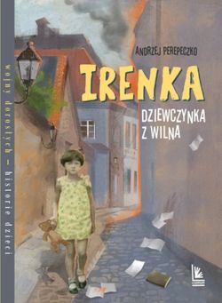Okadka ksiki - Irenka. Dziewczynka z Wilna