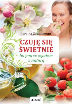 Okadka ksiki - Czuj si wietnie bo jem w zgodzie z natur	