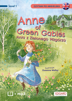 Okadka ksiki - Anne of Green Gables. Ania z Zielonego Wzgrza. Czytam po angielsku