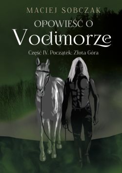 Okadka ksiki - Opowie o Vodimorze. Cz IV. Pocztek: Zota Gra