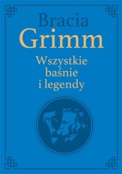 Okadka ksiki - Bracia Grimm. Wszystkie banie i legendy