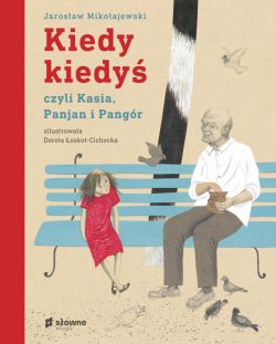 Okadka ksiki - Kiedy kiedy, czyli czyli Kasia, Panjan i Pangr