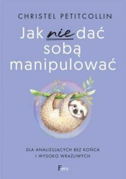 Okadka ksiki - Jak nie da sob manipulowa