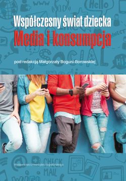 Okadka ksiki - Wspczesny wiat dziecka. Media i konsumpcja