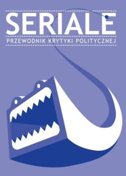 Okadka ksiki - Seriale: Przewodnik Krytyki Politycznej