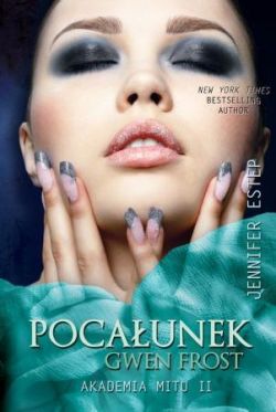 Okadka ksiki - Pocaunek Gwen Frost. Akademia Mitu II