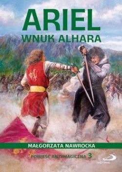 Okadka ksiki - Ariel, wnuk Alhara. Powie antymagiczna 3