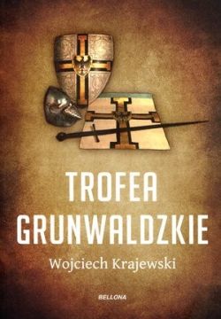 Okadka ksiki - Trofea grunwaldzkie