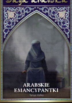 Okadka ksiki - Saga arabska tom 19. Arabskie emancypatki