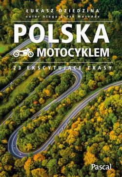 Okadka ksiki - Polska motocyklem. 23 ekscytujce trasy