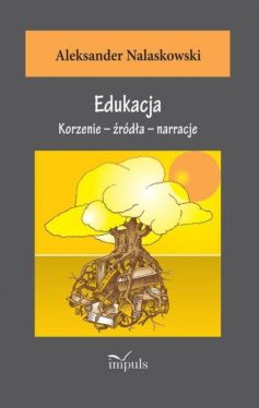 Okadka ksiki - Edukacja. Korzenie  rda  narracje