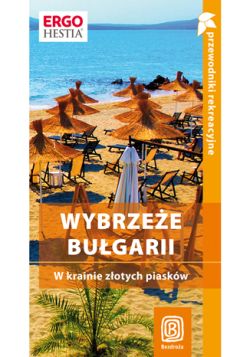Okadka ksiki - Wybrzee Bugarii. W krainie zotych piaskw. Przewodnik rekreacyjny. Wydanie 3